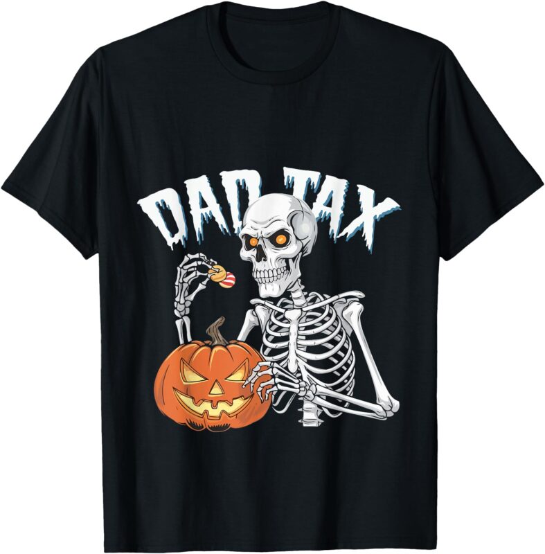 Dad Tax Skeleton Halloween Pumpkin Candy Dads T-Shirt