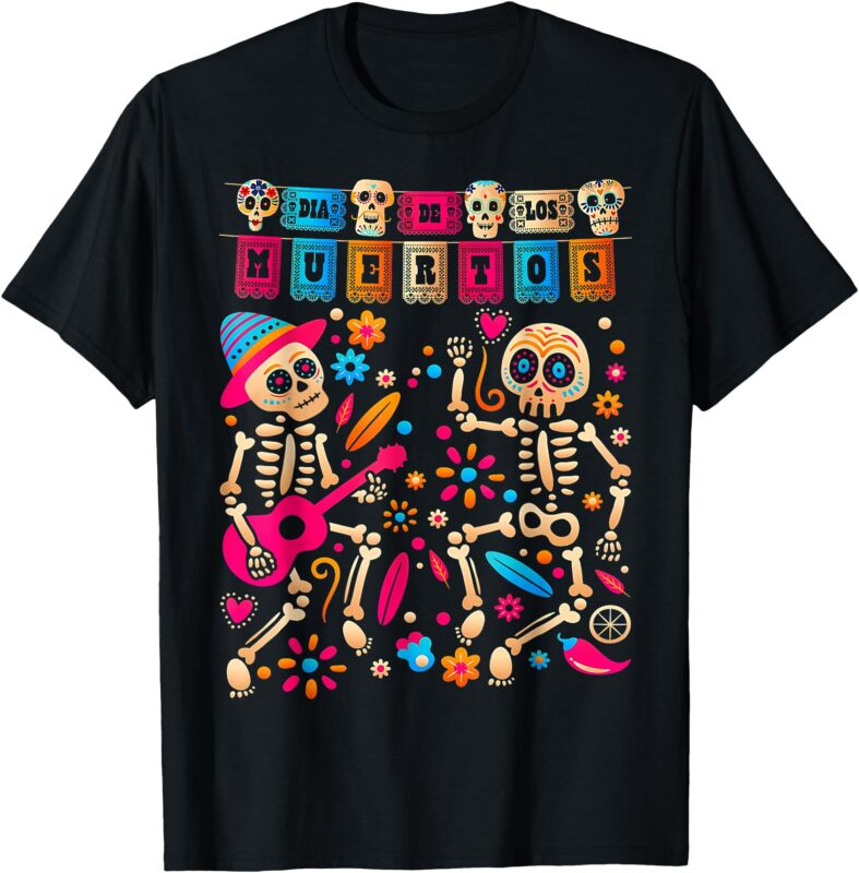 Dia De Los Muertos Dancing Skeleton Day Of The Dead Mexican T-Shirt