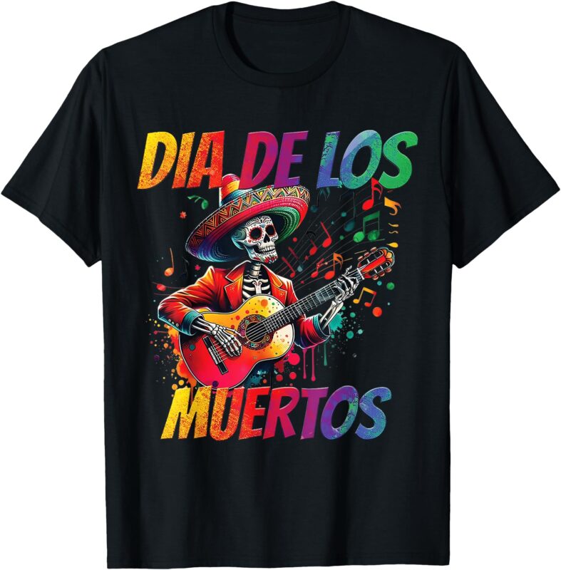 Dia De Los Muertos Skeleton Play Guitar Day Of The Dead T-Shirt