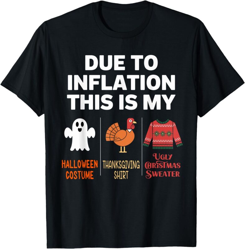 Due to Inflation this is my Halloween Costume T-Shirt