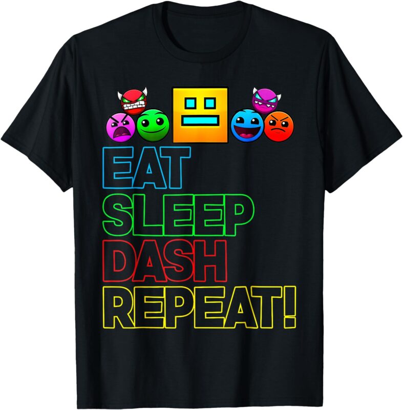 Eat Sleep Dash Repeat Video Game Geometry Video Gamer Lover T-Shirt
