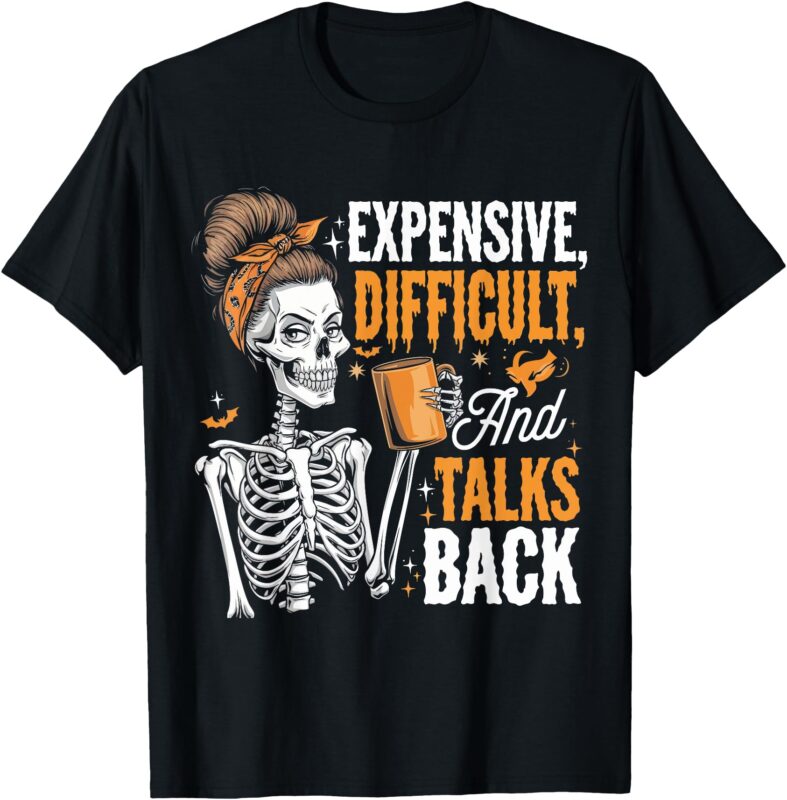 Expensive Difficult & Talks Back Halloween Mama Skeleton T-Shirt
