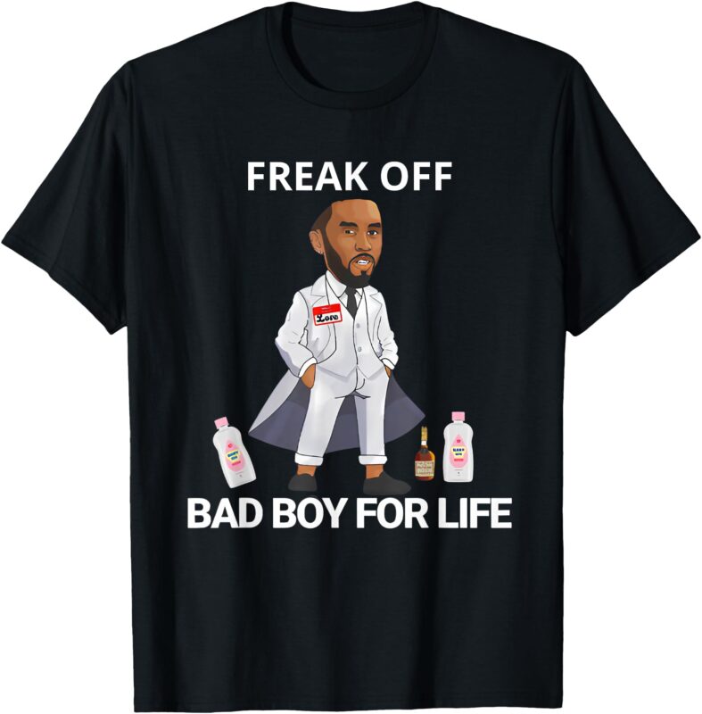 Funny Freak Off bad boy for life Baby Oil Funny Halloween T-Shirt
