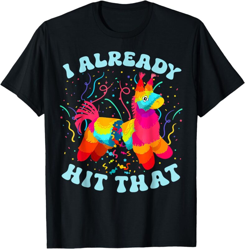 Funny I Already Hit That T-Shirt
