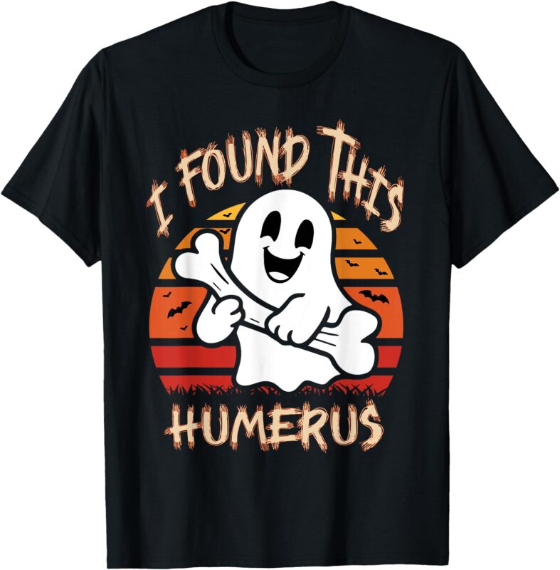 Funny I Found This Humerus Boo Ghost Halloween Costume T-Shirt