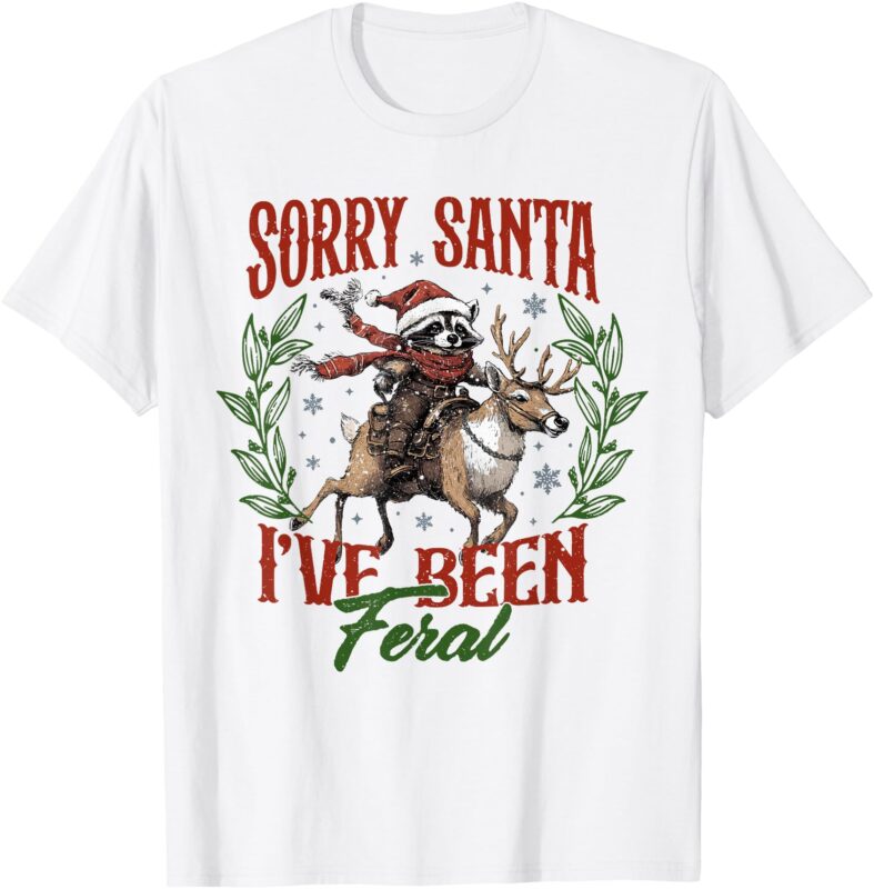 Funny Raccoon Christmas Holiday Sorry Santa I’ve Been Feral T-Shirt