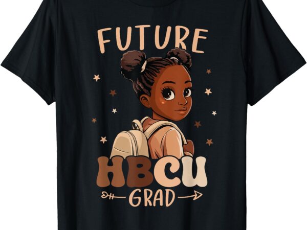 Future hbcu grad kids black girl afro black history month t-shirt