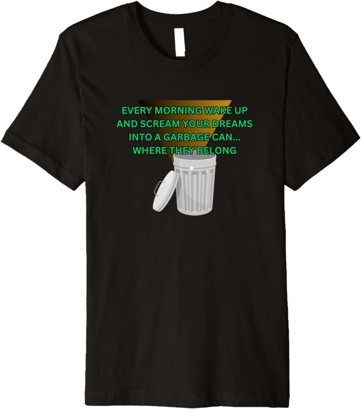 Garbage Can Dreams Premium T-Shirt