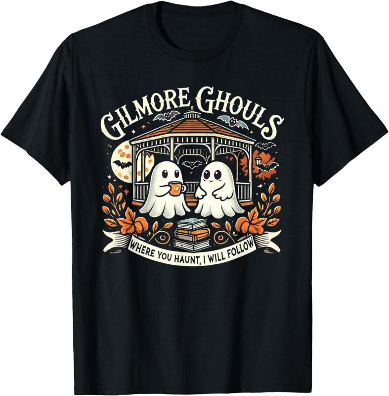 Gilmore Ghouls Where You Haunt, I Will Follow Apparel T-Shirt
