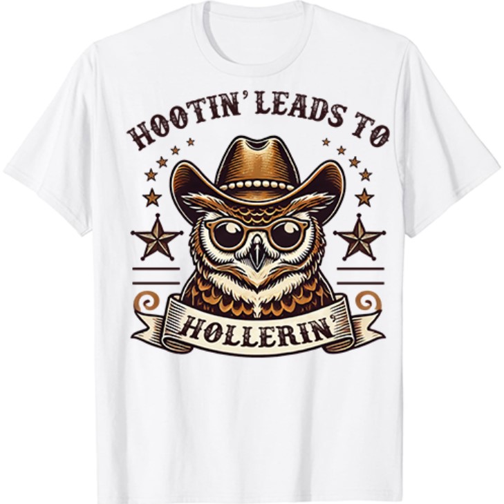 Hootin Leads To Hollerin Owl Cowboy T-Shirt ltsp