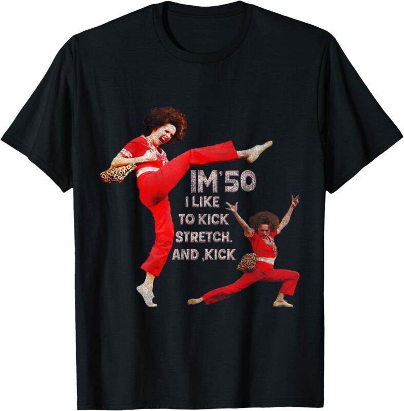 I’m Fifty five-oh 50 Funny Sally Kick Lady O’Malley Birthday T-Shirt