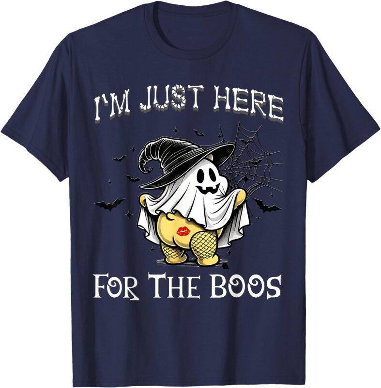 I’m Just Here For the Boos Halloween Costume for Adult T-Shirt