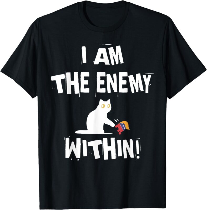 I’m The Enemy Within Funny Cat Republican T-Shirt