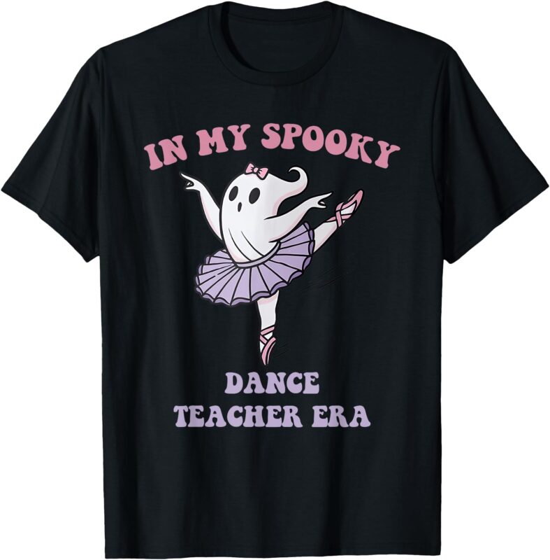 In My Spooky Dance Teacher Era Apparel T-Shirt