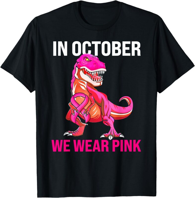 In October We Wear Pink Breast Cancer Trex Dino Kids Toddler T-Shirt