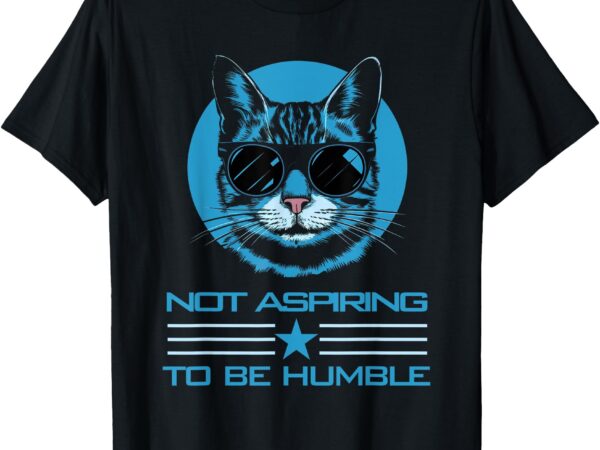 Kamala harris not aspiring to be humble this isn’t the 1950s t-shirt
