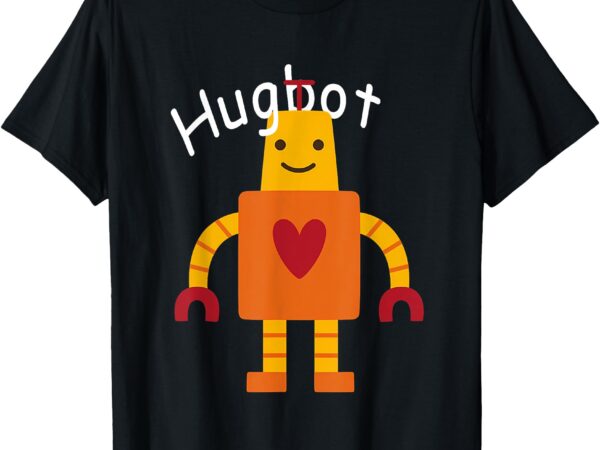 Kids hugbot learning for kids t-shirt Kids hugbot learning for kids t-shirt