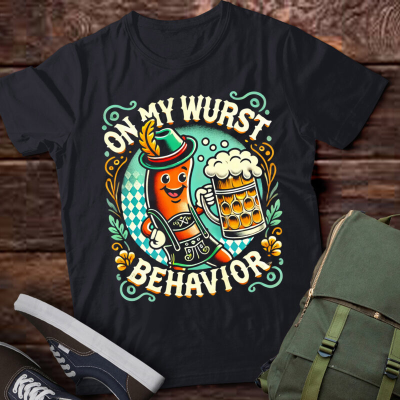 LT478 On My Wurst Behavior Bratwurst German Oktoberfest
