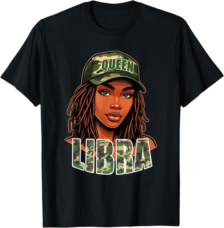 Libra Queen Black Woman Camo Hat Locs Birthday T-Shirt