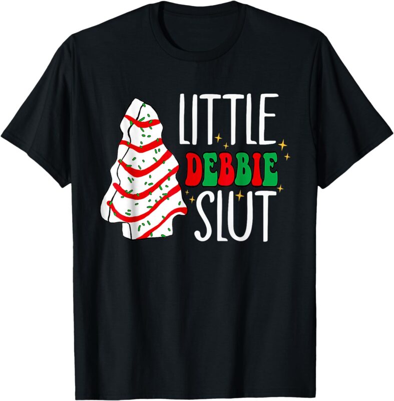 Littie Deb-bie Sl-ut Funny Christmas Tree Cakes Xmas Black T-Shirt