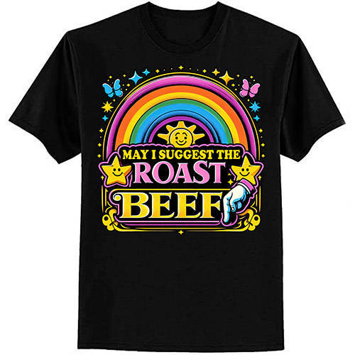 May I Suggest The Roast Beef Funny Embarrassing Adult Humor T-Shirt ltsp