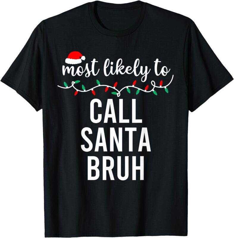 Most Likely To Christmas Shirt Matching Family Pajamas Funny T-Shirt