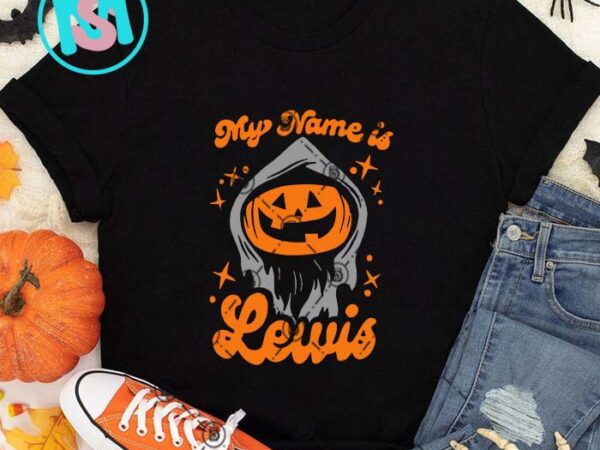 My name is lewis pumpkin halloween svg, happy halloween’s day svg t shirt designs for sale My name is lewis pumpkin halloween svg, happy halloween’s day svg t shirt designs for sale