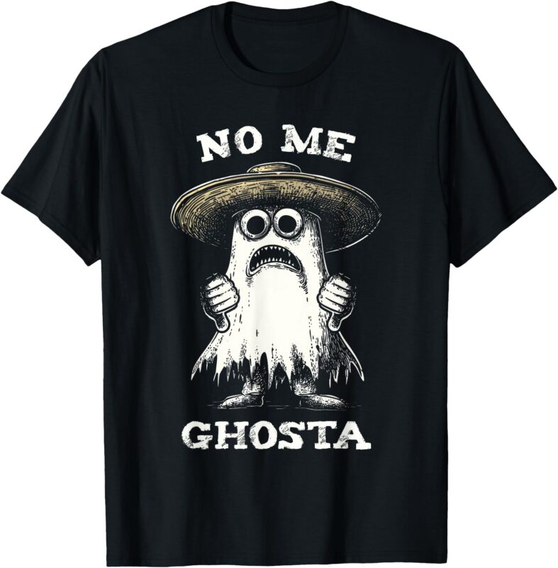 No Me Ghosta Funny Ghost Halloween Women Men T-Shirt