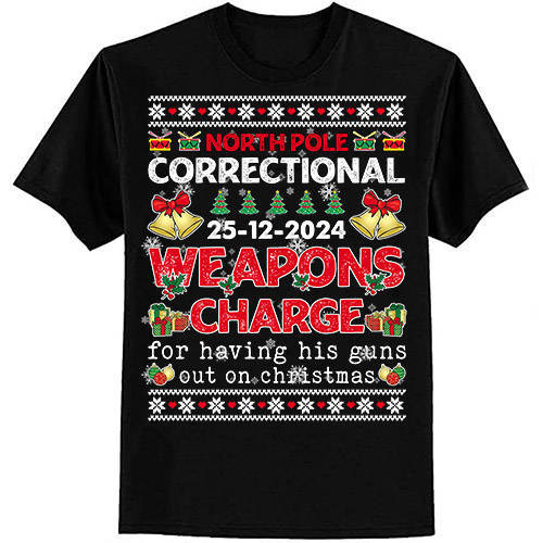 North Pole Correctional Weapons Charge For Having His Guns T-Shirt ltsp