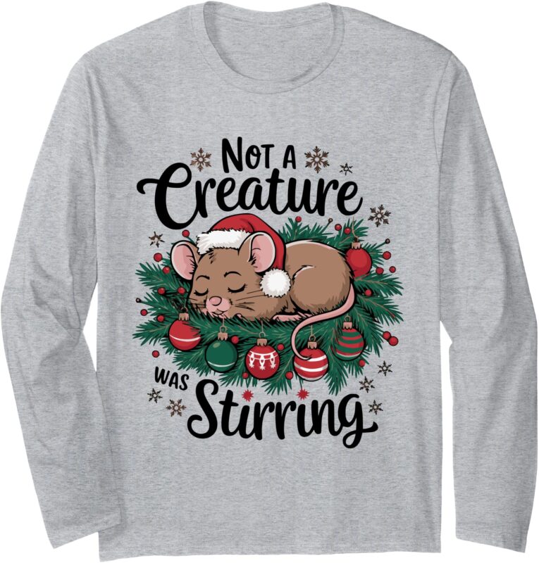 Not A Creature Was Stirring Christmas Santa Mouse Long Sleeve T-Shirt