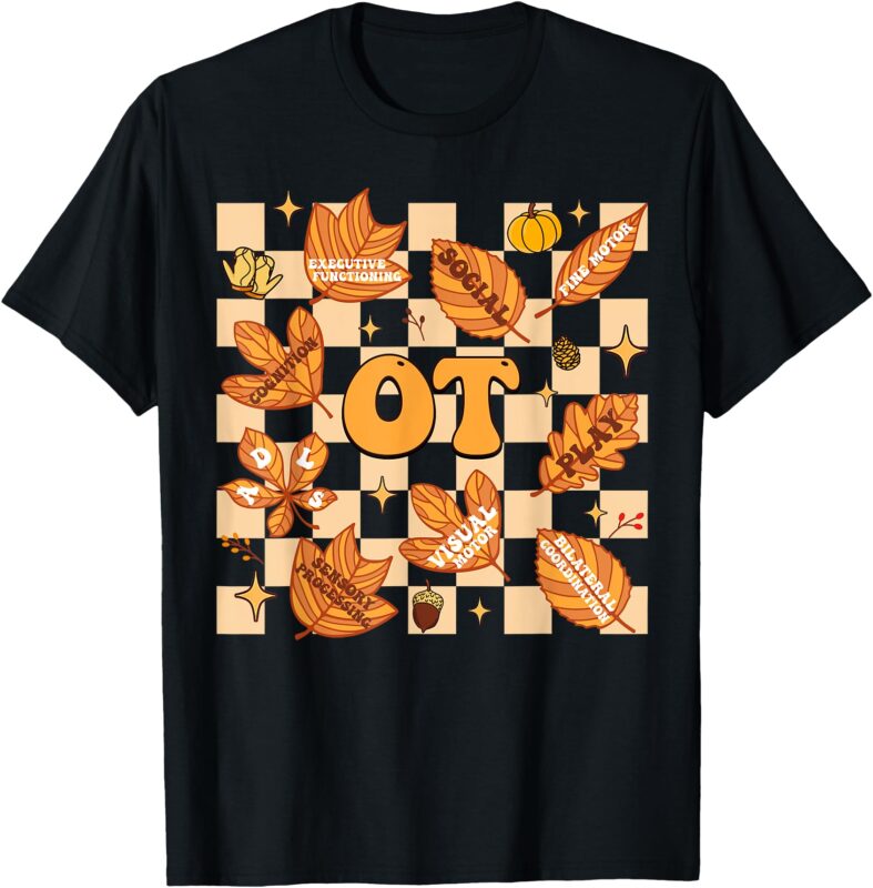OT Occupational Therapy Therapist Thanksgiving Fall Autumn T-Shirt