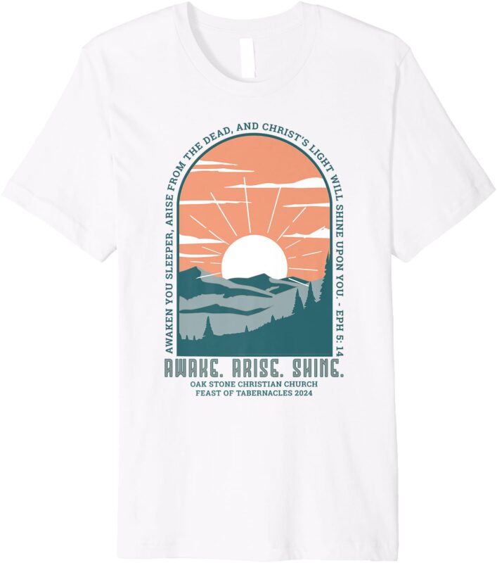 Oak Stone Feast of Tabernacles Awake Arise Shine Window Premium T-Shirt