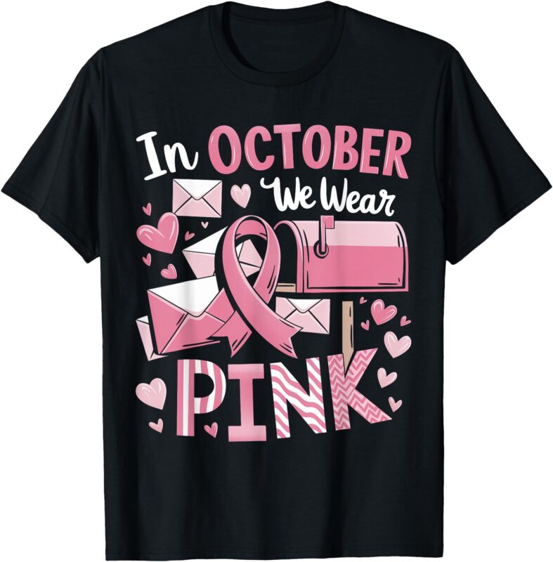 October We Wear Pink Breast Cancer Awareness Postal Worker T-Shirt
