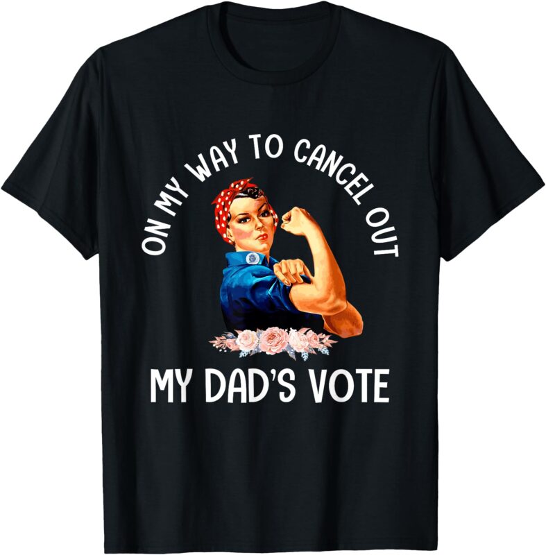 On My Way To Cancel Out My Dad’s Vote Mom Apparel T-ShirtOn My Way To Cancel Out My Dad’s Vote Mom Apparel T-Shirt
