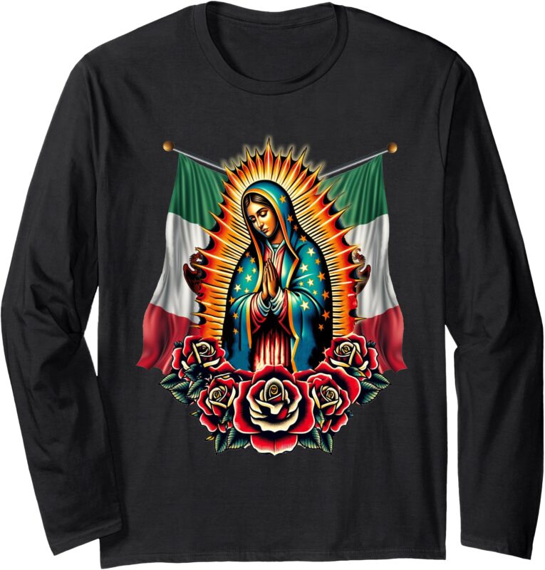 Our Lady Virgen De Guadalupe Virgin Mary Mexican Flag Long Sleeve T-Shirt