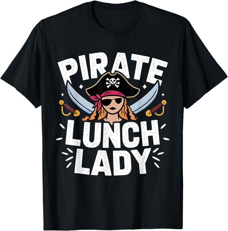 Pirate Lunch Lady Costume Lunch Ladies Halloween Costume T-Shirt