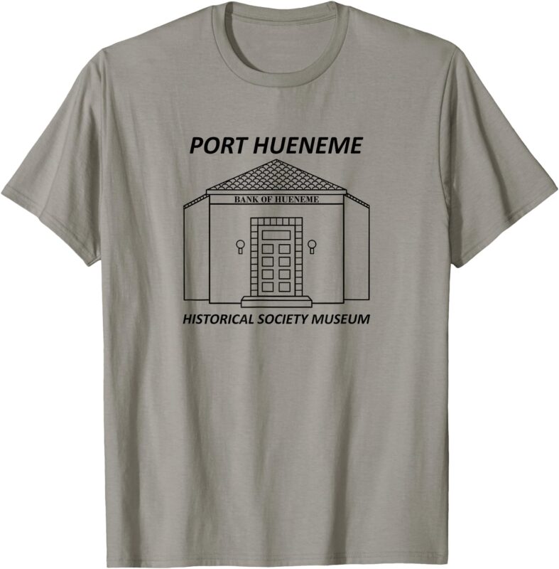 Port Hueneme Historical Society Museum T-Shirt