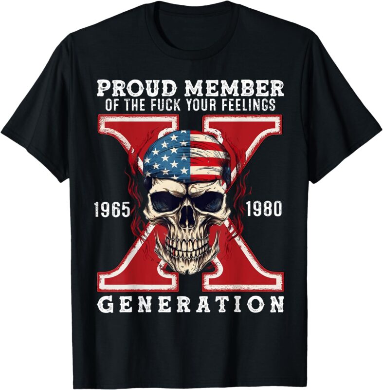 Proud Member Of The Fuck Your Feelings Gen X Horror Skull T-Shirt
