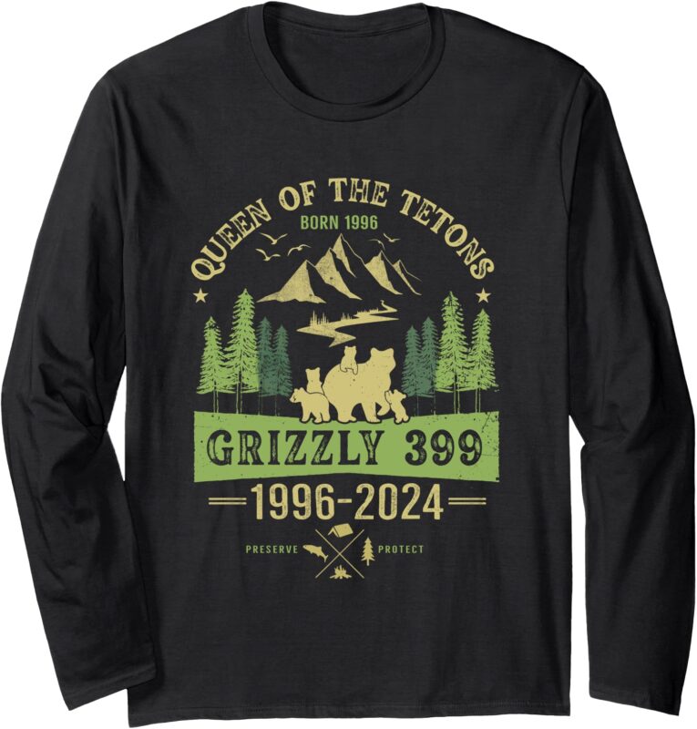 Queen Of The Tetons Grizzly 399 National Park 1996-2024 Long Sleeve T-Shirt