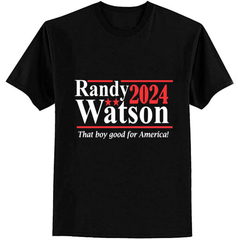 Randy Watson 2024 – That Boy Good For America T-Shirt