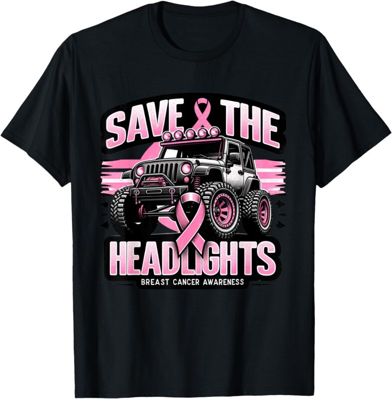 Save the headlights_ Breast Cancer Awareness T-Shirt