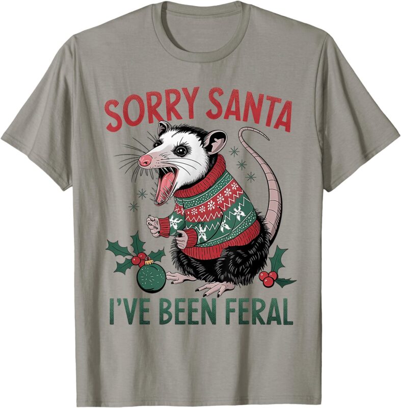 Sorry Santa I’ve Been Feral Funny Feral Opossum Christmas T-Shirt
