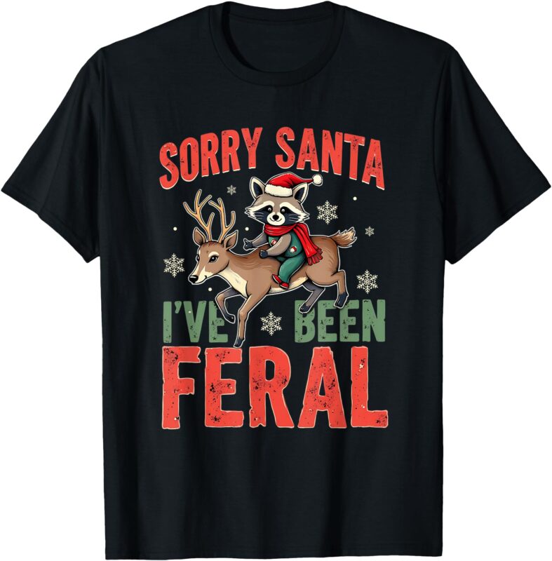 Sorry Santa I’ve Been Feral Funny Raccoon Christmas T-Shirt