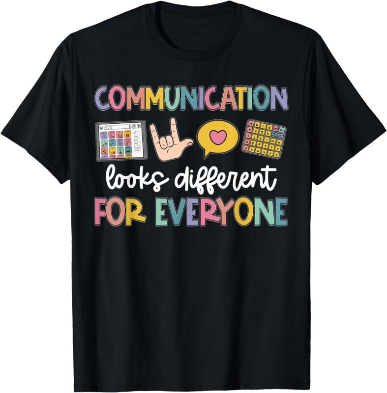 Speech Therapy Communication Looks Different For Everyone T-Shirt