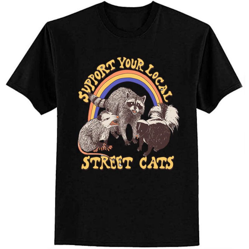Support Your Local Street Cats (raccoon) T-Shirt