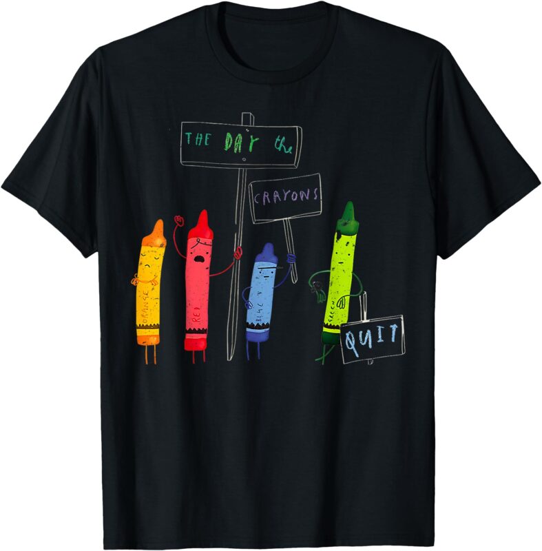 The Day the Crayons Quit Birthday Decorations Funny T-Shirt