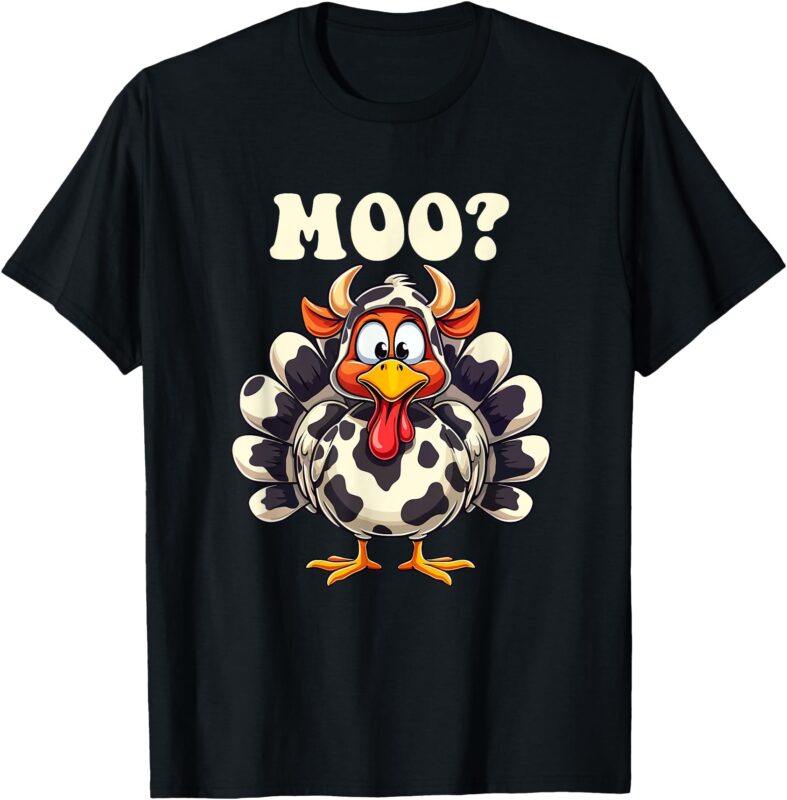 Turkey Moo Funny Thanksgiving Men Women Kids T-Shirt