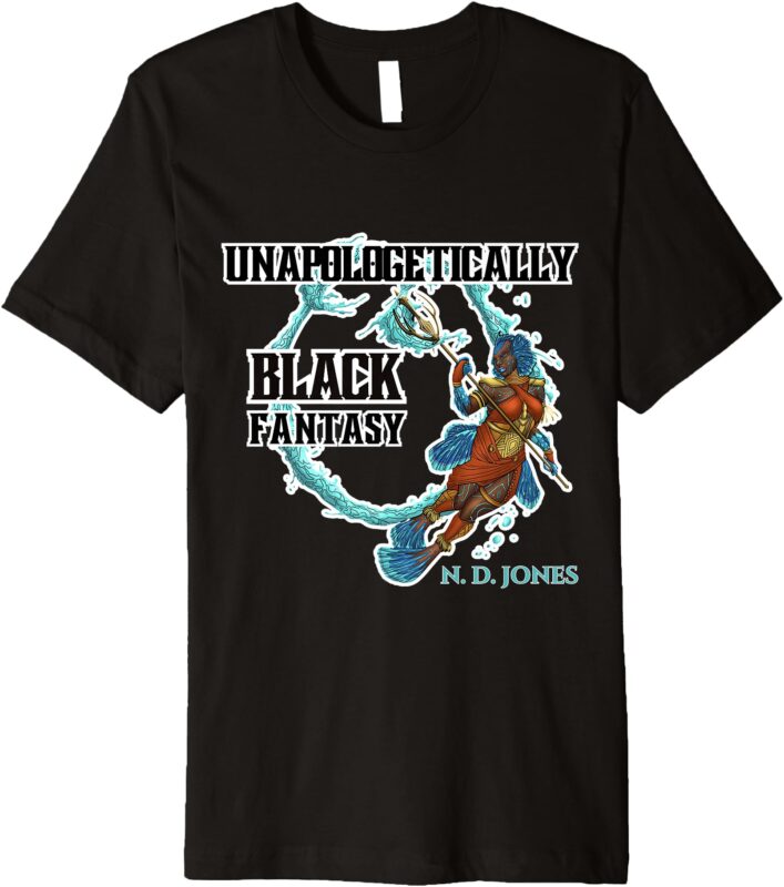 Unapologetically Black Fantasy Premium T-Shirt