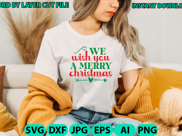 We wish you a merry christmas, christmas svg, winter svg, santa svg, holiday, merry christmas, christmas bundle, funny christmas shirt, cut t shirt design for sale We wish you a merry christmas, christmas svg, winter svg, santa svg, holiday, merry christmas, christmas bundle, funny christmas shirt, cut t shirt design for sale