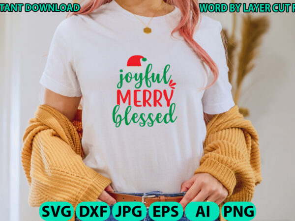 Joyful merry blessed, christmas svg, winter svg, santa svg, holiday, merry christmas, christmas bundle, funny christmas shirt, cut file vector clipart Joyful merry blessed, christmas svg, winter svg, santa svg, holiday, merry christmas, christmas bundle, funny christmas shirt, cut file vector clipart